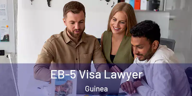  EB-5 Visa Lawyer Guinea