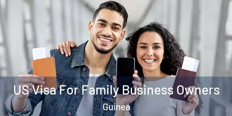  US Visa For Family Business Owners Guinea