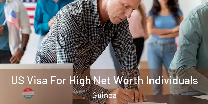  US Visa For High Net Worth Individuals Guinea