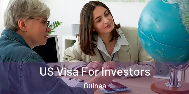  US Visa For Investors Guinea