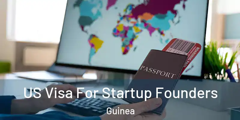  US Visa For Startup Founders Guinea