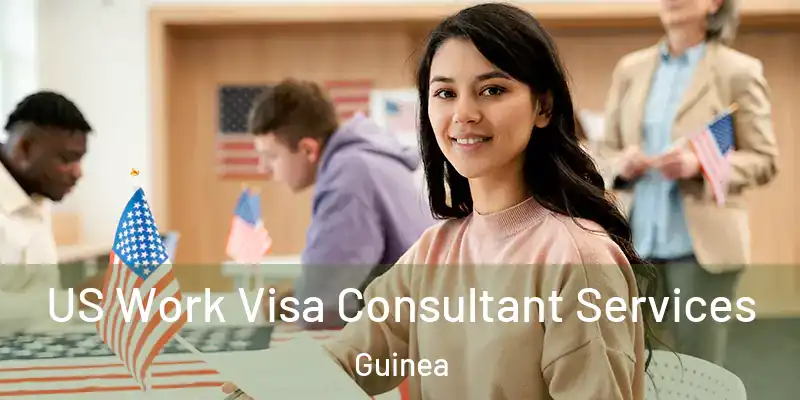  US Work Visa Consultant Services Guinea